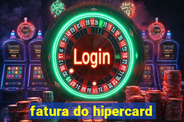 fatura do hipercard